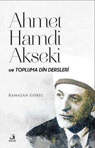 Ahmet Hamdi Akseki ve Topluma Din Dersleri - Fecr Yayınları