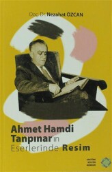 Ahmet Hamdi Tanpınar`ın Eserlerinde Resim - Atatürk Kültür Merkezi Yayınları