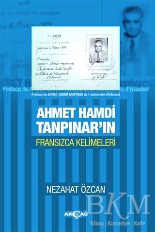 Ahmet Hamdi Tanpınar`ın Fransızca Kelimeleri - Akçağ Yayınları