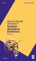 Ahmet Hamdi Tanpınar`ın Saatleri Ayarlama Enstitüsü - Ketebe Yayınları