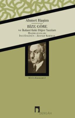 Ahmet Haşim Bütün Eserleri - 2 Bize Göre - 1