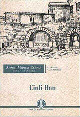 Ahmet Midhat Efendi Bütün Eserleri - Cinli Han - Türk Dil Kurumu Yayınları