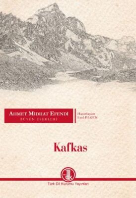 Ahmet Midhat Efendi Bütün Eserleri - Kafkas - 1