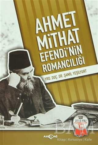 Ahmet Mithat Efendi`nin Romancılığı - Akçağ Yayınları