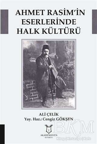 Ahmet Rasim’in Eserlerinde Halk Kültürü - Akademisyen Kitabevi