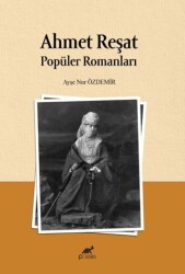 Ahmet Reşat Popüler Romanları - Paradigma Akademi Yayınları