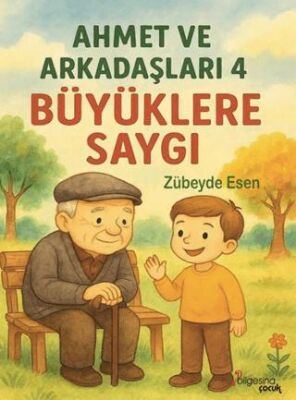 Ahmet ve Arkadaşları 4 - Büyüklere Saygı - 1