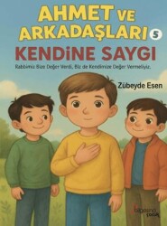 Ahmet ve Arkadaşları 5 - Kendine Saygı - Bilgesina Yayınları