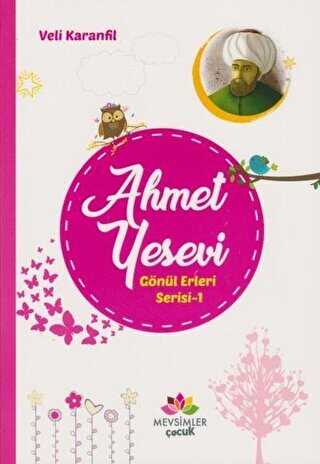 Ahmet Yesevi - Gönül Erleri Serisi 1 - Mevsimler Kitap