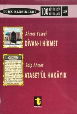Ahmet Yesevi ve Divan-ı Hikmet - Edip Ahmet ve Atabet`ül Hakayık - 1