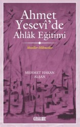 Ahmet Yesevi`de Ahlak Eğitimi - Dönem Yayıncılık