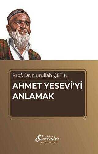 Ahmet Yesevi`yi Anlamak
