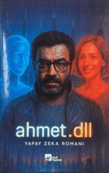 Ahmet.dll: Yapay Zeka Romanı - Divit Kitabevi