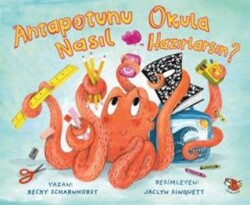 Ahtapotunu Okula Nasıl Hazırlarsın? - Uçan Kitap