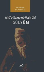 Ahü`s-Sakıp el-Mahruki Gülsüm - Paradigma Akademi Yayınları