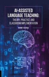 AI-Assisted Language Teaching Theory, Practice, and Classroom Implementation - Akademisyen Kitabevi