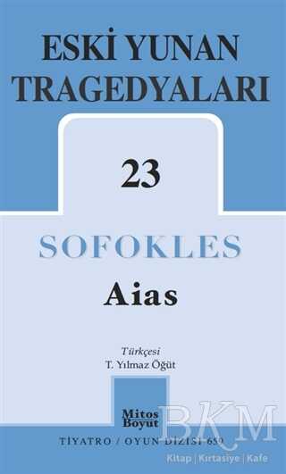 Eski Yunan Tragedyaları 23 - Aias - Mitos Boyut Yayınları
