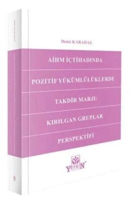 AİHM İçtihadında Pozitif Yükümlülüklerde Takdir Marjı: Kırılgan Gruplar Perspektifi - 1