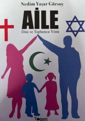 Aile Dini ve Toplumcu Yönü - Togan Yayıncılık