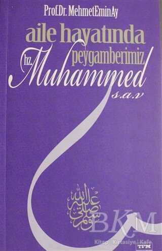 Aile Hayatında Peygamberimiz Hz. Muhammed s.a.v.