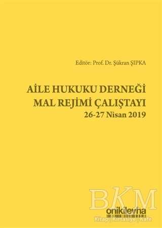 Aile Hukuku Derneği Mal Rejimi Çalıştayı 26-27 Nisan 2019 - 1