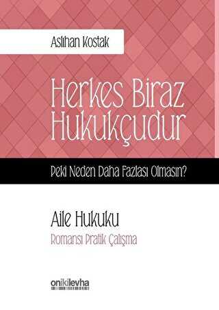 Aile Hukuku - Herkes Biraz Hukukçudur - On İki Levha Yayınları