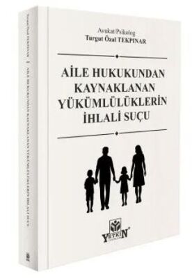 Aile Hukukundan Kaynaklanan Yükümlülüklerin İhlali Suçu - 1