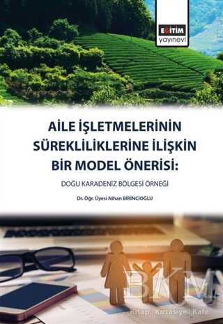 Aile İşletmelerinin Sürekliliklerine İlişkin Bir Model Önerisi - Eğitim Yayınevi - Bilimsel Eserler