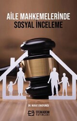 Aile Mahkemelerinde Sosyal İnceleme - Efe Akademi Yayınları