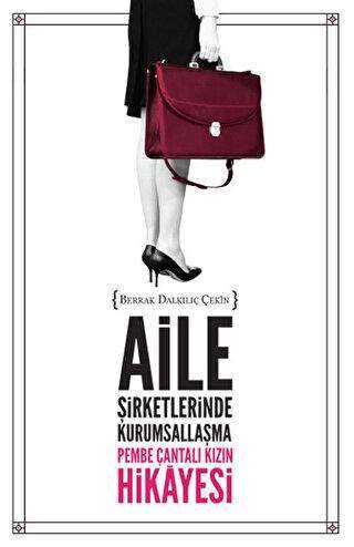 Aile Şirketlerinde Kurumsallaşma - Pembe Çantalı Kızın Hikayesi - Tortuga