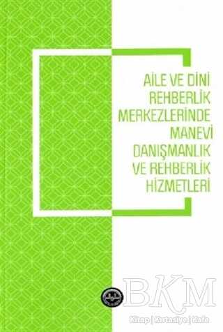 Aile ve Dini Rehberlik Merkezlerinde Manevi Danışmanlık ve Rehberlik Hizmetleri - Diyanet İşleri Başkanlığı