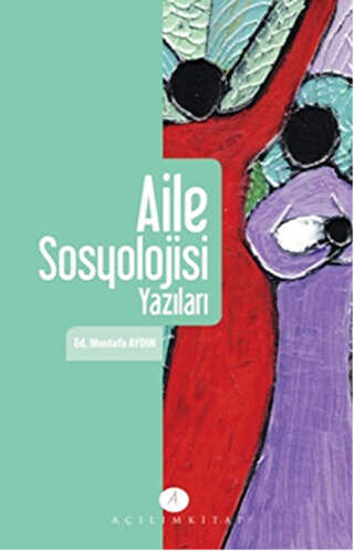 Aile ve Sosyoloji Yazıları - Açılım Kitap