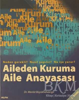 Aileden Kuruma Aile Anayasası - Alfa Yayınları