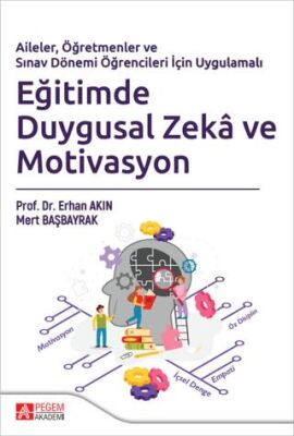 Aileler, Öğretmenler ve Sınav Dönemi Öğrencileri İçin Uygulamalı Eğitimde Duygusal Zekâ ve Motivasyo - 1