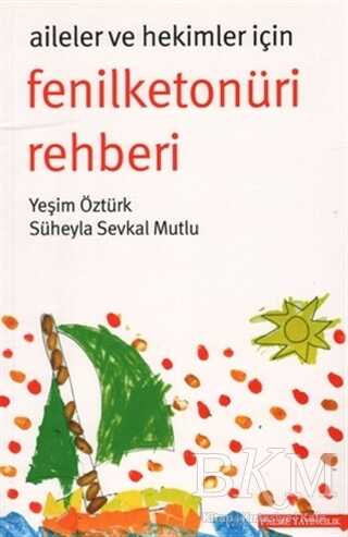 Aileler ve Hekimler İçin Fenilketonüri Rehberi - Palme Yayıncılık