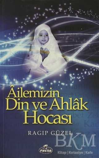 Ailemizin Din ve Ahlak Hocası - Ravza Yayınları