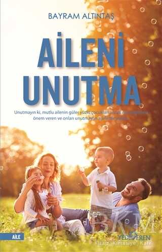 Aileni Unutma - Yediveren Yayınları