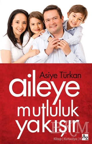 Aileye Mutluluk Yakışır - Az Kitap