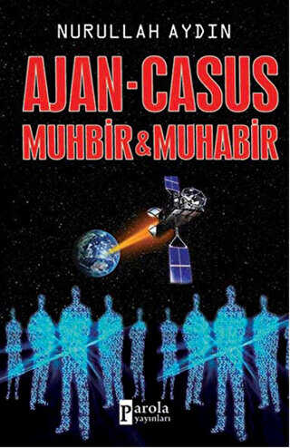 Ajan - Casus Muhbir ve Muhabir - Parola Yayınları
