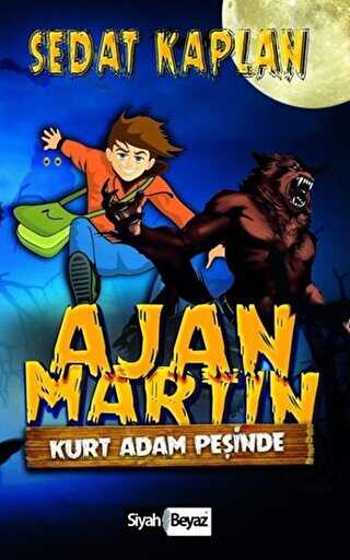 Ajan Martin: Kurt Adam Peşinde - Siyah Beyaz Yayınları