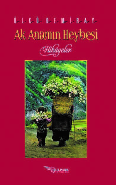 Ak Anamın Heybesi - Tulpars Yayınevi