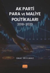 AK Parti Para ve Maliye Politikaları 2018-2023 - Nobel Bilimsel Eserler
