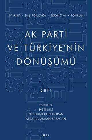 Ak Parti ve Türkiye`nin Dönüşümü Cilt 1