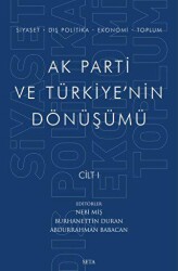 Ak Parti ve Türkiye`nin Dönüşümü Cilt 1 - Seta Yayınları