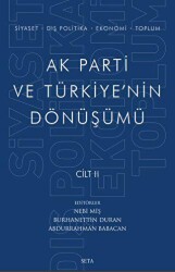 Ak Parti ve Türkiye`nin Dönüşümü Cilt 2 - Seta Yayınları
