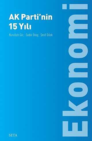 Kuruluşundan Bugüne Ak Parti: Ekonomi - Seta Yayınları