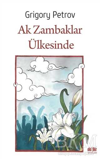 Ak Zambaklar Ülkesinde - Akıl Fikir Yayınları
