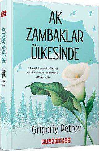 Ak Zambaklar Ülkesinde - Bilgeoğuz Yayınları
