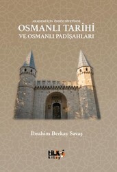 Akademi İçin Önsöz Niyetinde Osmanlı Tarihi ve Osmanlı Padişahları - Tilki Kitap