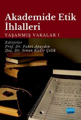 Akademide Etik İhlalleri: Yaşanmış Vakalar 1 - Nobel Akademik Yayıncılık